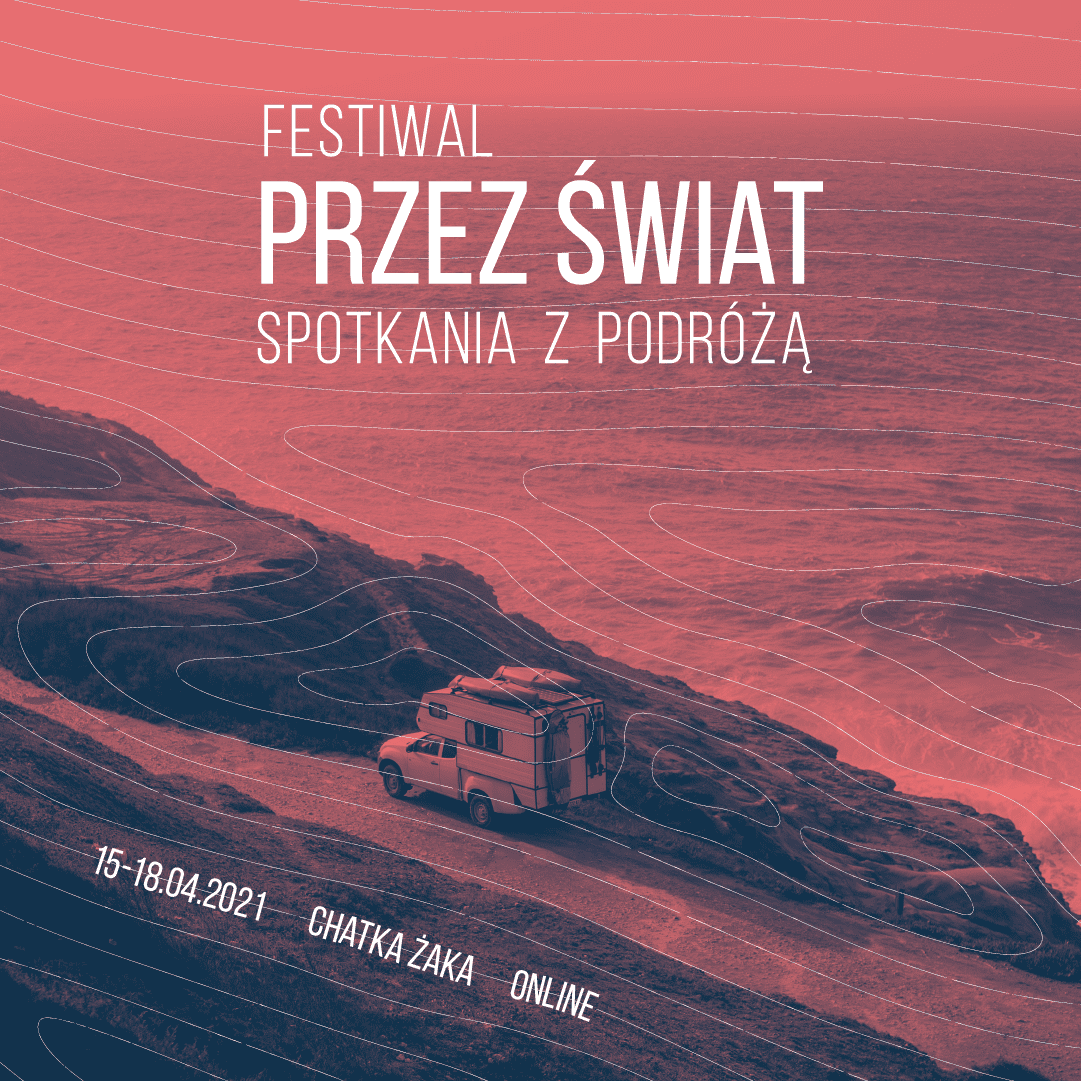 II Festiwal Przez Świat. Spotkania z podróżą II Festiwal Przez Świat. Spotkania z podróżą